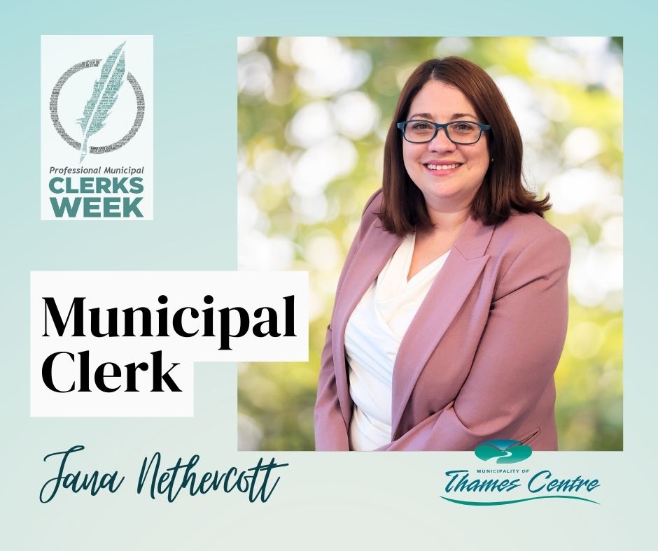 Happy Municipal Clerks Week Meet Jana Nethercott! Thames Centre